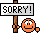*sorry*